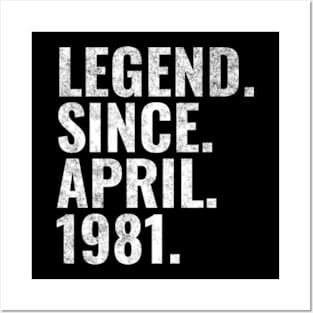 Legend since April 1981 Birthday Shirt Happy Birthday Shirts Posters and Art